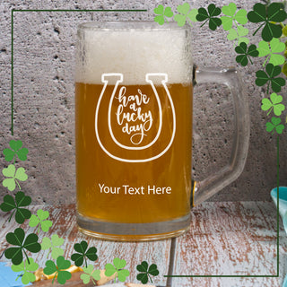 Have a Lucky Day Beer Stein 15 oz - Things Engraved