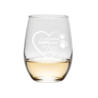 It's Not Drinking Alone When The Pets Are Home Stemless Wine Glass - Things Engraved