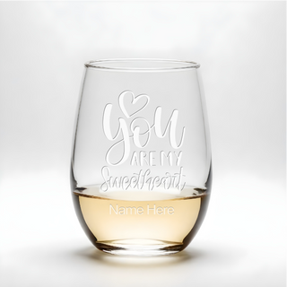 You Are My Sweetheart Stemless Wine Glass - Things Engraved