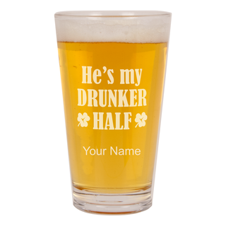 He's my Drunker Half Classic Beer Pint - 16oz - Things Engraved