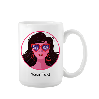 Strong Woman Ceramic Mug 15 oz - Things Engraved