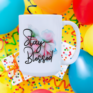 Stay Blessed Ceramic Mug 15 oz - Things Engraved