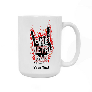 One Metal Dad Ceramic Mug 15 oz - Things Engraved