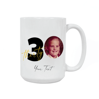 Custom Birthday Milestone 30 Years old with Photo Ceramic Mug - Things Engraved