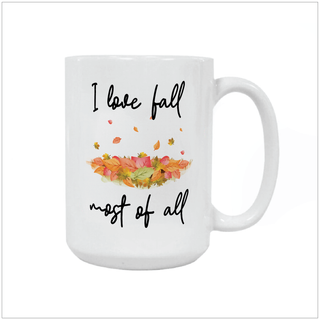 I Love Fall Most of All Coffee Mug - Things Engraved