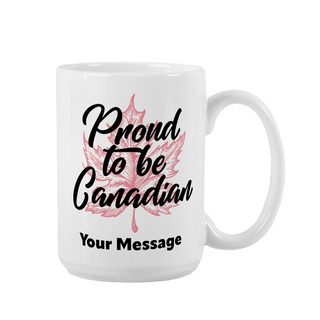 Proud to be Canadian Ceramic Mug 15 oz - Things Engraved