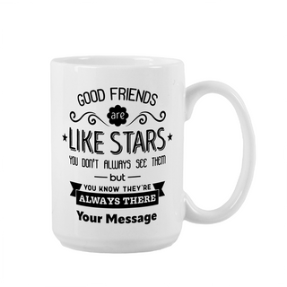 Good Friends are like Stars Ceramic Mug 15 oz - Things Engraved