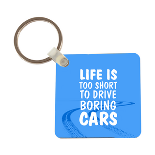 Life`s Too Short, Drive Fast Cars Square Keychain - Things Engraved