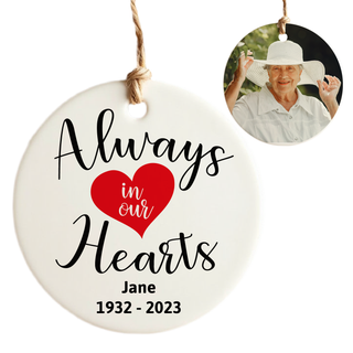 Custom Memorial Always in Our Hearts Ceramic Round Ornament - Things Engraved