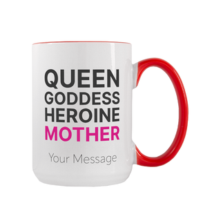 Queen, Goddess, Heroine, Mother Custom Ceramic Mug 15 oz - Things Engraved