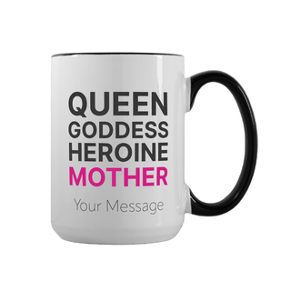 Queen, Goddess, Heroine, Mother Custom Ceramic Mug 15 oz - Things Engraved