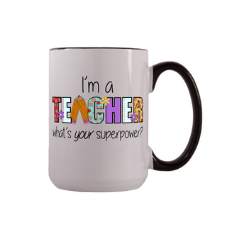 I'm a Teacher Ceramic Mug 15 oz - Things Engraved