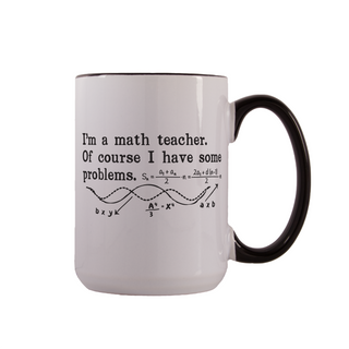 I'm a Math Teacher Ceramic Mug 15 oz - Things Engraved