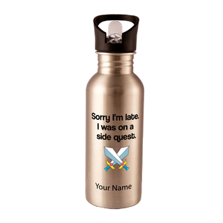 Sorry I'm Late, I was on a Side Quest Water Bottle 600ml - Things Engraved