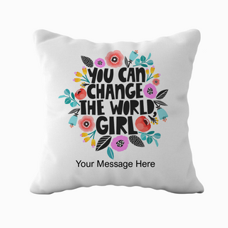You Can Change The World Girl Cushion 18" x 18" - Things Engraved