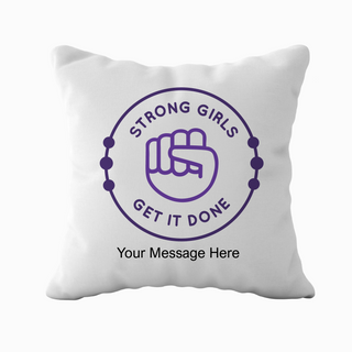 Strong Girls Get It Done Square Cushion With Filling - Things Engraved