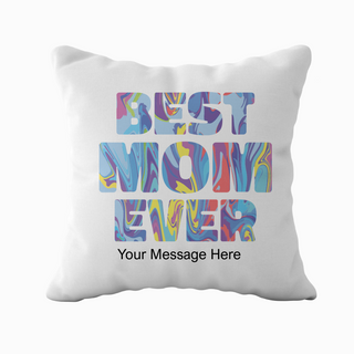 Best Mom Ever Cushion 18" x 18" - Things Engraved
