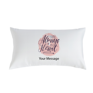 You're Always in my Heart Custom Pillow Cover 12" x 22" - Things Engraved