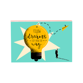 Follow Your Dreams, They Know the Way Picture Block 4" x 6" - Things Engraved