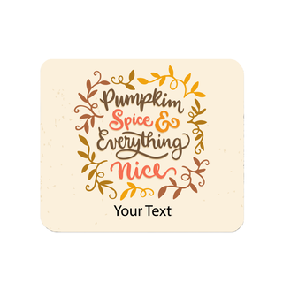Pumpkin Spice & Everything Nice Square Mouse Pad - Things Engraved