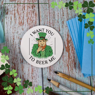 I Want You To Beer Me Round Coaster for St Patrick Day - Things Engraved