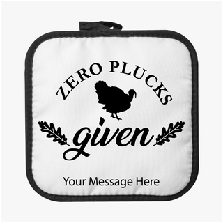 Zero Plucks Given Thanksgiving Pot Holder - Things Engraved