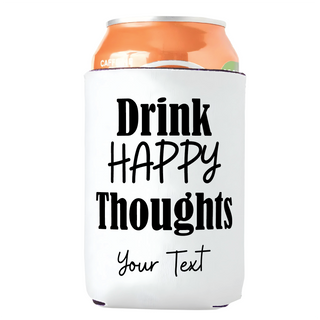 Drink Happy Thoughts Can Cooler - Things Engraved
