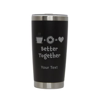 Better Together Custom Engraved Coffee Tumbler BLK - Things Engraved
