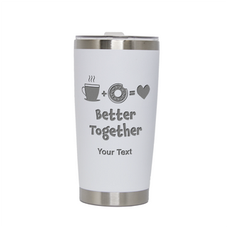 Better Together Custom Engraved Coffee Tumbler WHT - Things Engraved