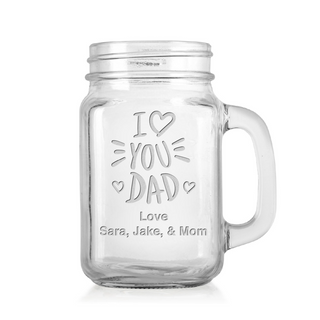 I Love You Dad Mason Jar Glass 16 oz - Things Engraved