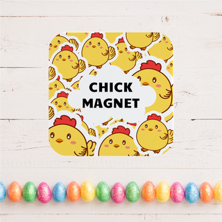Chick Magnet Easter Magnet SQR - Things Engraved