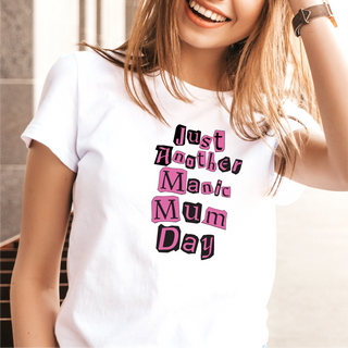 Just Another Manic Mum Day Ladies T-Shirt - Things Engraved