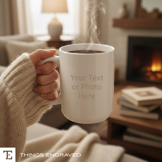 Custom Ceramic Photo Mug | Upload Photos, Logos, Text & Designs Things Engraved