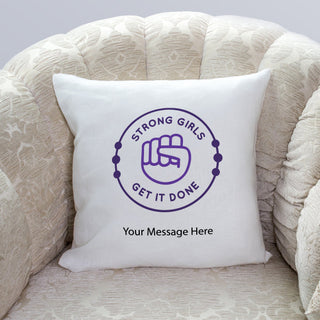 Strong Girls Get It Done Square Cushion With Filling - Things Engraved