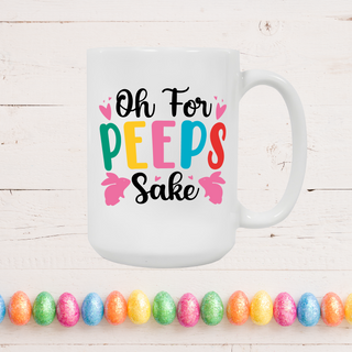 For Peeps Sake Easter Mug 15 oz - Things Engraved