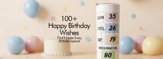 100+ Birthday Wishes That’ll Make Every Birthday Special