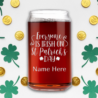 Everyone is Irish on St Patrick's Day Beer Can Glass