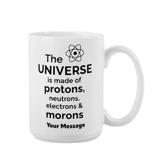 The Universe is Made of Ceramic Mug 15 oz