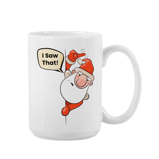 I Saw that Holiday Ceramic Mug 15 oz