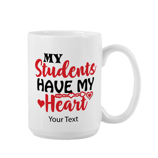 My Students Have My Heart Ceramic Mug 15 oz