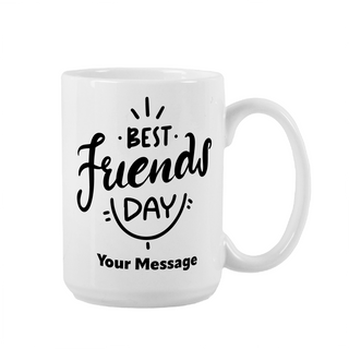 Best Friends Day Ceramic Mug 15 oz