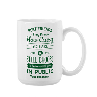 Tasse en céramique « Les meilleurs amis savent à quel point vous êtes fou » de 15 oz