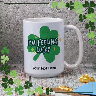 I'm Feeling Lucky Ceramic Mug 15 oz