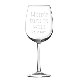 Mom's turn to wine Engraved Red Wine Glass