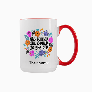 She Believed She Could, So She Did Custom Ceramic Mug 15 oz