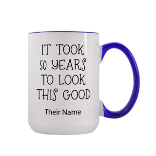 It Took 50 Years to Look This Good Ceramic Birthday Mug 15 oz