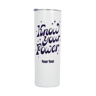 Know Your Power Tumbler 20 Oz