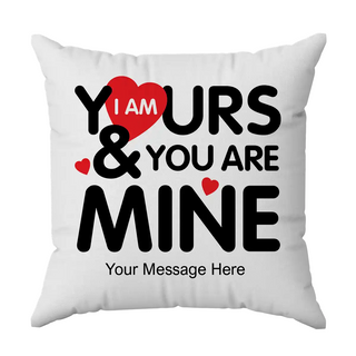 I Am Yours & You Are Mine Cushion 18" x 18"