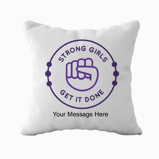 Strong Girls Get It Done Square Cushion With Filling