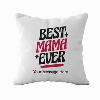 Best Mama Ever Cushion 18" x 18"